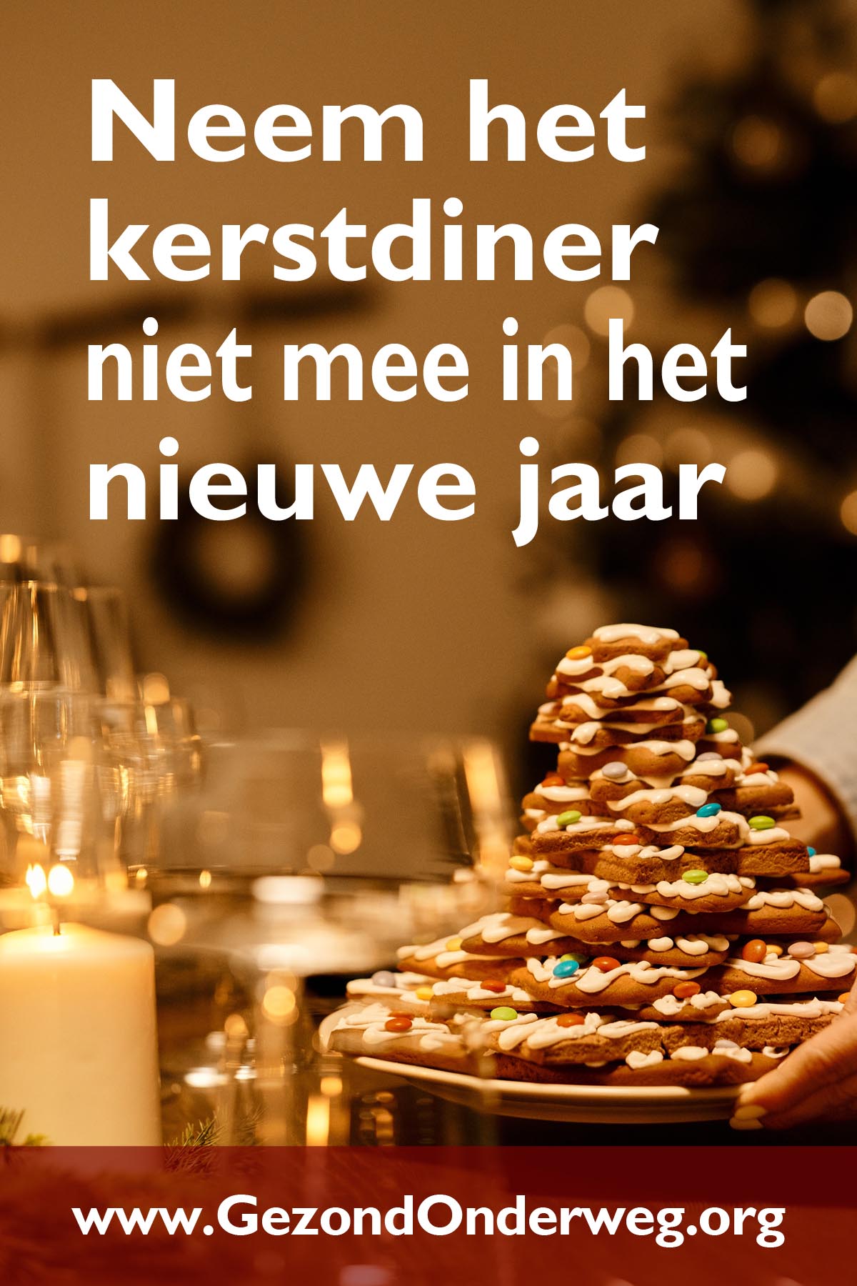 Neem het kerstdiner niet mee in het nieuwe jaar