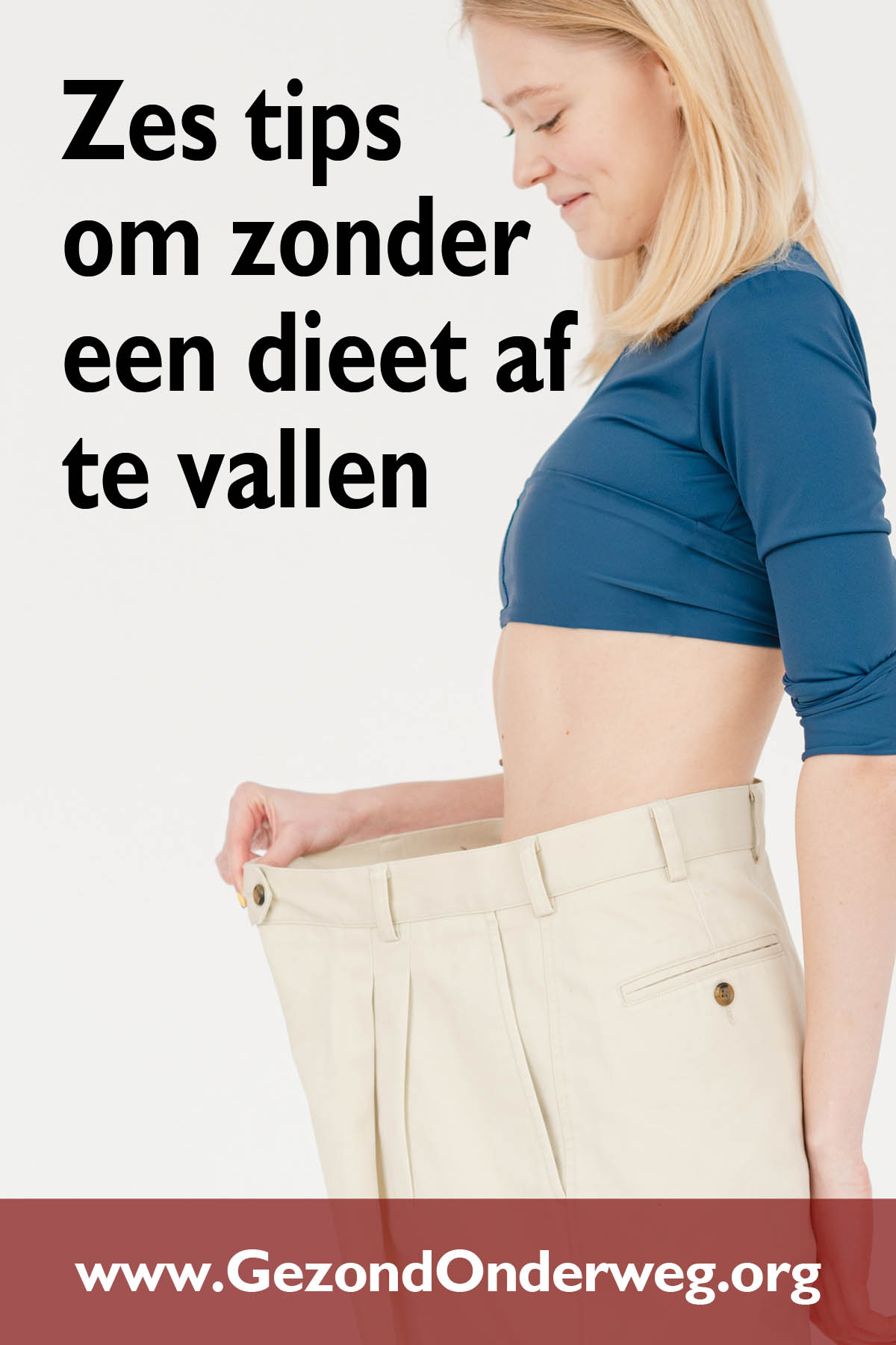Zes tips om zonder een dieet af te vallen