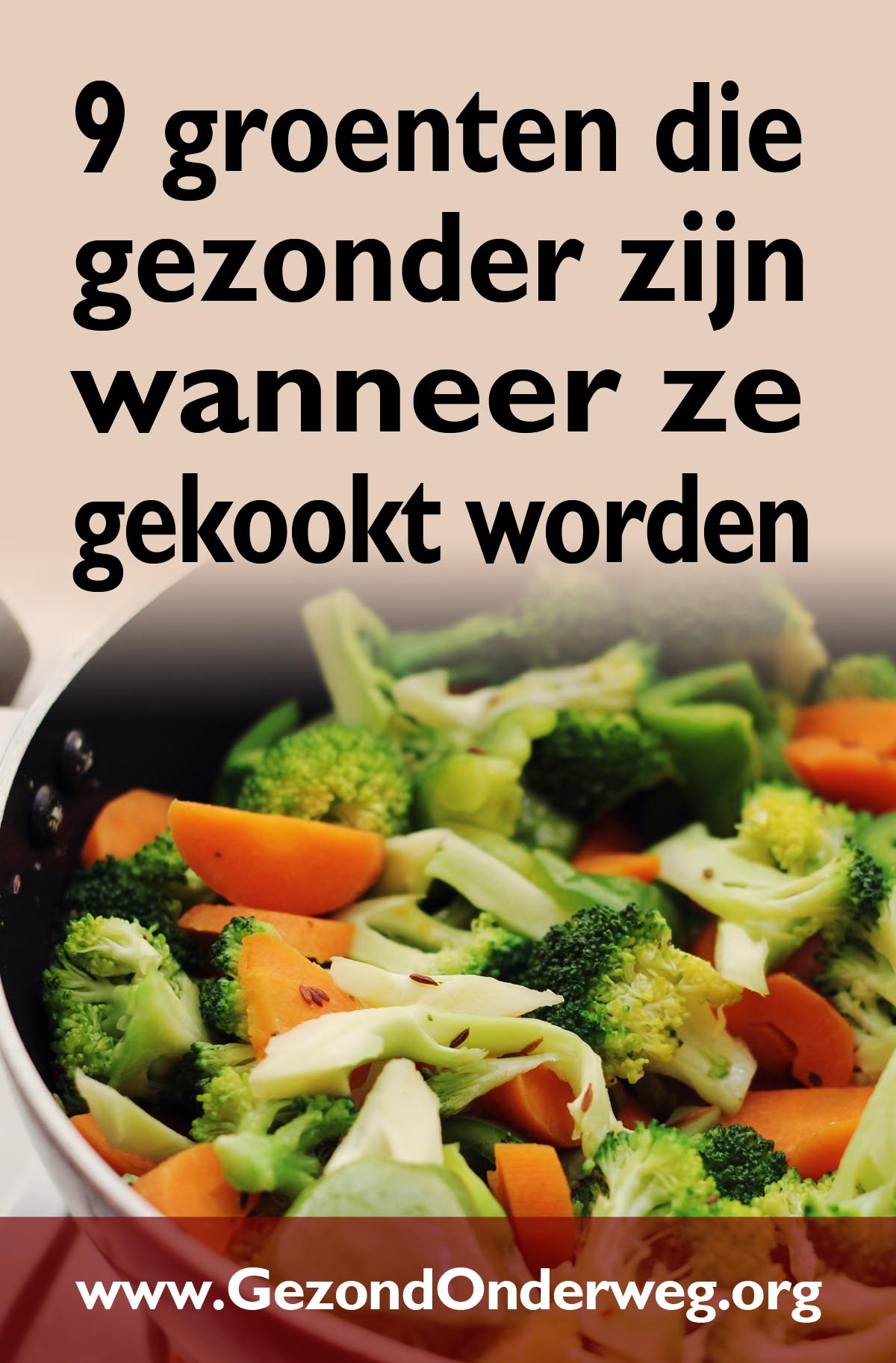 Negen groenten die gezonder zijn wanneer ze gekookt worden