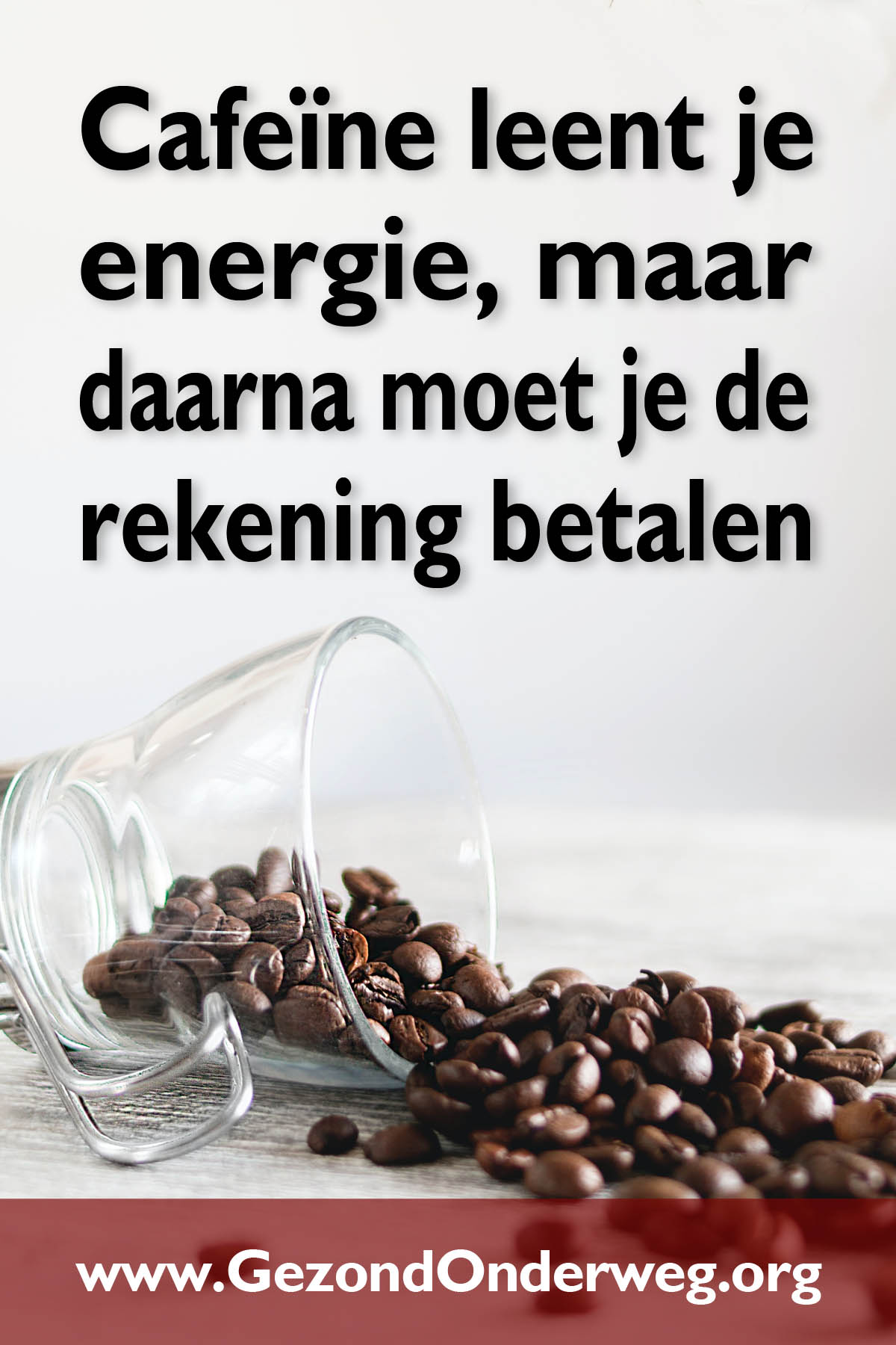 Cafeïne leent je energie, maar daarna moet je de rekening betalen