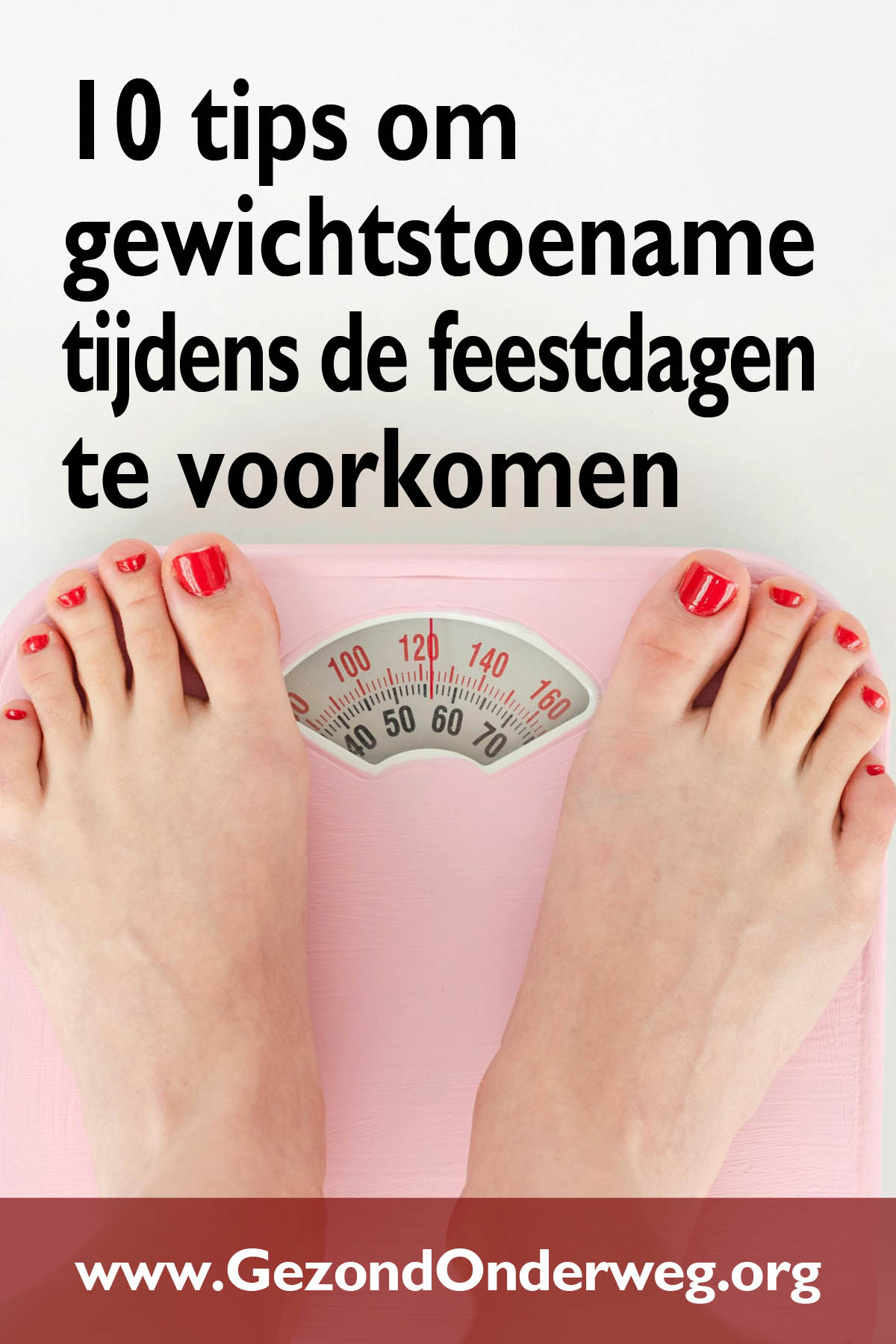 10 tips om gewichtstoename tijdens de feestdagen te voorkomen