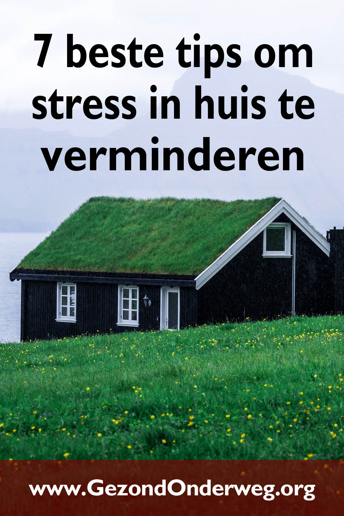 7 beste tips om stress in huis te verminderen